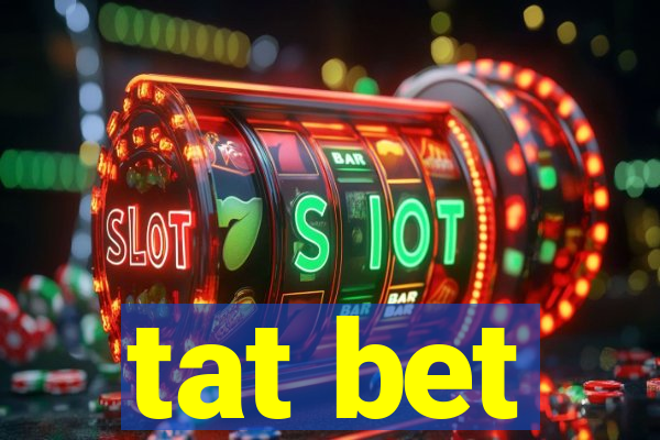 tat bet